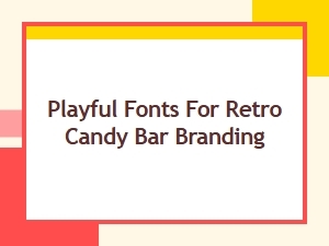 Candy Branding with Playful Retro Fonts