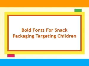 Bold Fonts to Make Kids' Snacks Stand Out