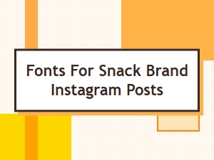 Best Fonts for Snack Brand Instagram Posts