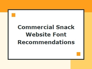 The Best Fonts for a Snack Website